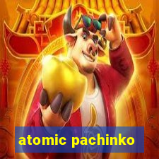 atomic pachinko